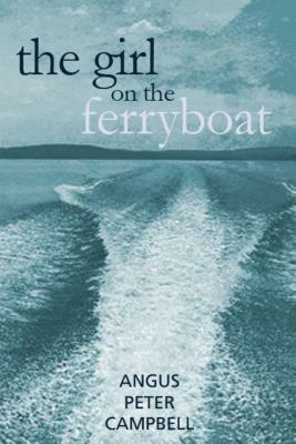 The Girl on the Ferryboat by Angus Peter Campbell