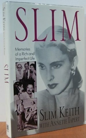 Slim: Memories of a Rich and Imperfect Life by Slim Keith, Annette Tapert