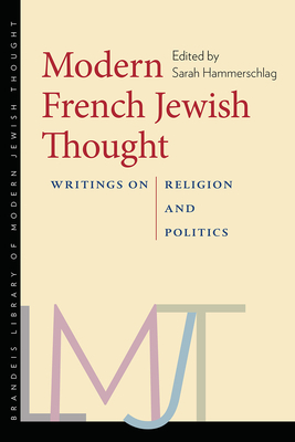 Modern French Jewish Thought: Writings on Religion and Politics by 