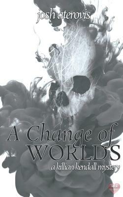 A Change of Worlds by Josh Aterovis