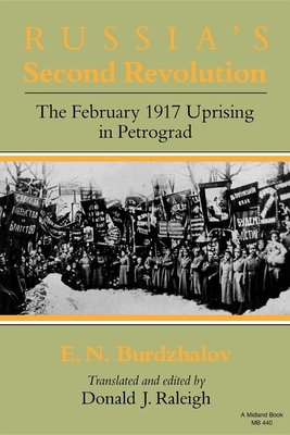 Russia's Second Revolution: The February 1917 Uprising in Petrograd by E. N. Burdzhalov