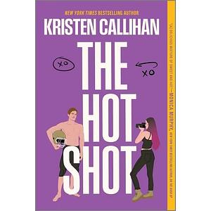 The Hot Shot by Kristen Callihan