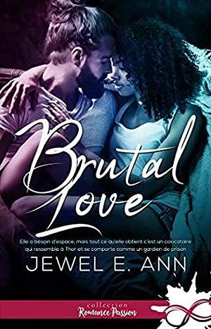 Brutal love by Jewel E. Ann