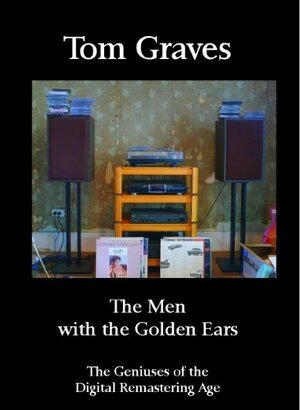 The Men With the Golden Ears by Tom Graves