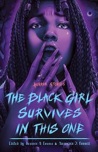 The Black Girl Survives in This One by Saraciea J. Fennell, Desiree S. Evans