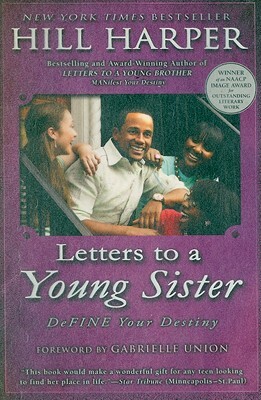 Letters to a Young Sister: Define Your Destiny by Hill Harper