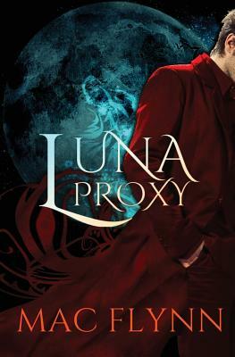 Luna Proxy (Werewolf Shifter Romance) by Mac Flynn