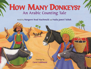 How Many Donkeys?: An Arabic Counting Tale by Margaret Read MacDonald, Nadia Jameel Taibah