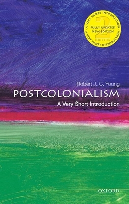 Postcolonialism: A Very Short Introduction by Robert J.C. Young