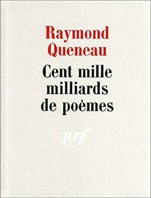 Cent mille milliards de poèmes by François Le Lionnais, Raymond Queneau