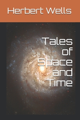 Tales of Space and Time by H.G. Wells