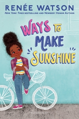 Ways to Make Sunshine by Renée Watson