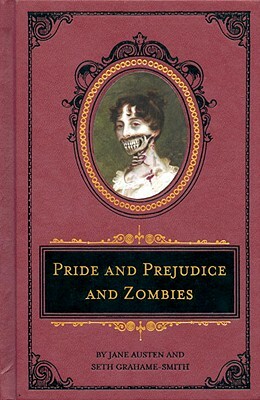Pride and Prejudice and Zombies: The Deluxe Heirloom Edition by Jane Austen, Seth Grahame-Smith