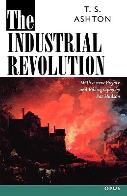 The Industrial Revolution, 1760-1830 by T.S. Ashton