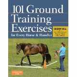 101 Ground Training Exercises for Every Horse & Handler by Cherry Hill