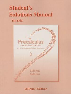 Precalculus Student's Solutions Manual: Concepts Through Functions, a Right Triangle Approach to Trigonometry by Michael Sullivan