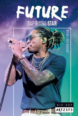 Future: Rap Rising Star by Melissa Higgins