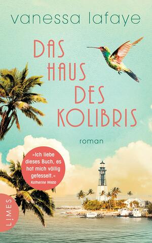 Das Haus des Kolibris: Roman by Vanessa Lafaye