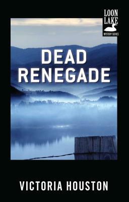 Dead Renegade by Victoria Houston