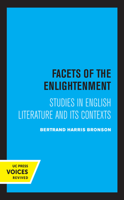 Facets of the Enlightenment: Studies in English Literature and Its Contexts by Bertrand H. Bronson