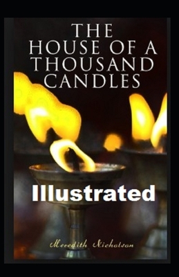 The House of a Thousand Candles Illustrated by Meredith Nicholson