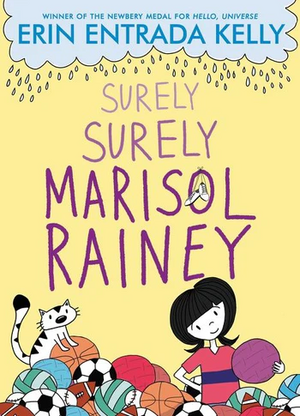 Surely Surely Marisol Rainey by Erin Entrada Kelly