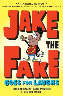 Jake the Fake Goes for Laughs by Craig Robinson, Adam Mansbach