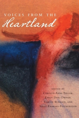 Voices from the Heartland by Carolyn Anne Taylor, Emily Dial-Driver, Carole Burrage