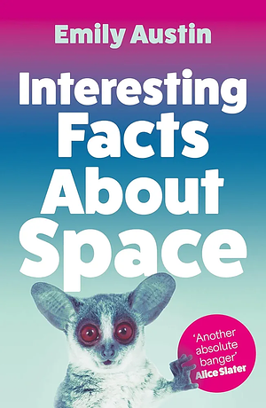Interesting Facts About Space by Emily Austin