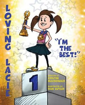 Loving Lacie: I'm the Best! by Kristin MacDonald