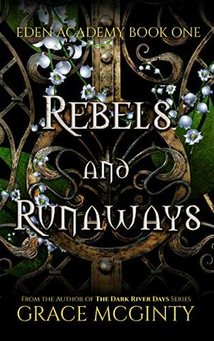 Rebels and Runaways by Grace McGinty
