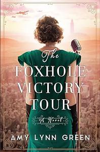 The Foxhole Victory Tour by Amy Lynn Green