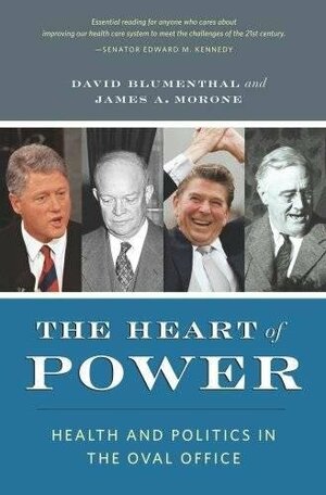 The Heart of Power: Health and Politics in the Oval Office by David Blumenthal