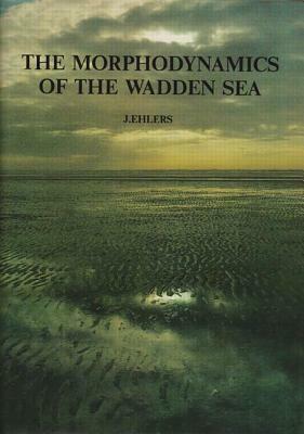 The Morphodynamics of the Wadden Sea by Jurgen Ehlers
