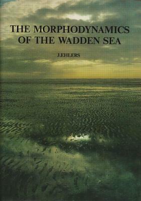 The Morphodynamics of the Wadden Sea by Jurgen Ehlers