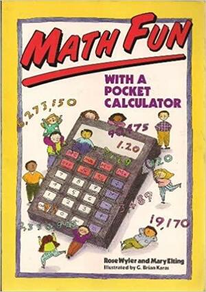 Math Fun with a Pocket Calculator by Mary Elting, Rose Wyler