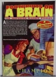 Footprints on a Brain: The Inspector Allhoff Stores by Bill Blackbeard, Alfred Jan, D.L. Champion, John P. Gunnison