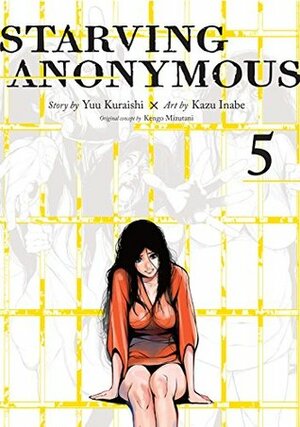 Starving Anonymous Vol. 5 by Kengo Mizutani, Kazu Inabe, Yuu Kuraishi
