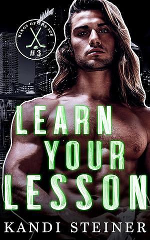 Learn Your Lesson by Kandi Steiner