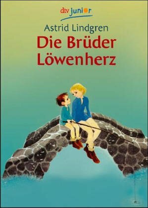 Die Brüder Löwenherz by Astrid Lindgren