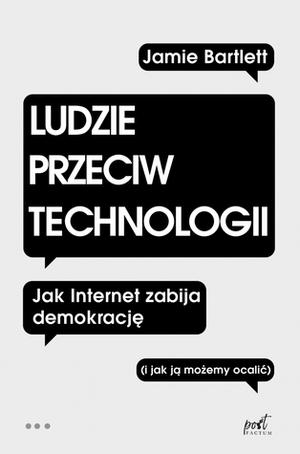 Ludzie przeciw technologii by Jamie Bartlett, Krzysztof Umiński