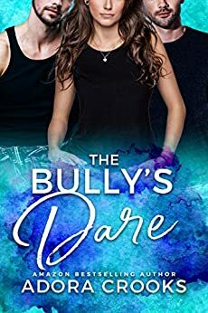 The Bully's Dare by Adora Crooks