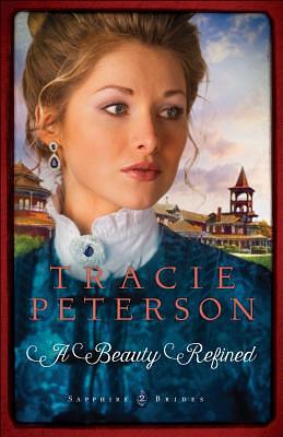 A Beauty Refined by Tracie Peterson