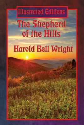 The Shepherd of the Hills (Illustrated Edition) by Harold Bell Wright