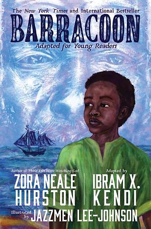 Barracoon: Adapted for Young Readers by Ibram X. Kendi, Zora Neale Hurston