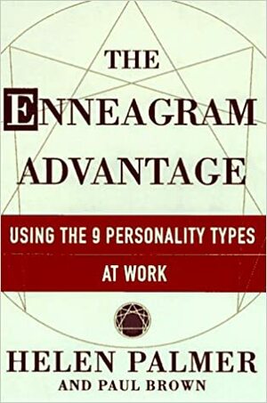 Enneagram Advantage, The: Putting the 9 Personality Types to Work in the Office by Helen Palmer