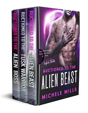 Auctioned to the Alien Boxed Set: Highest Bidder by Michele Mills