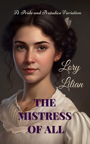 The Mistress of All by Lory Lilian, Lory Lilian