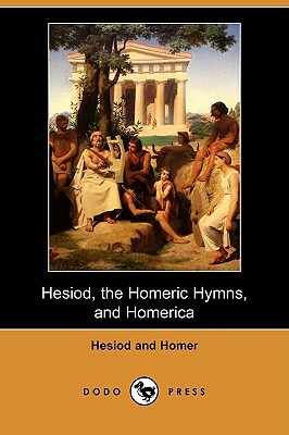Hesiod, the Homeric Hymns, and Homerica (Dodo Press) by Homer, Hesiod