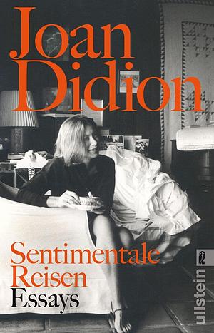 Sentimentale Reisen by Joan Didion